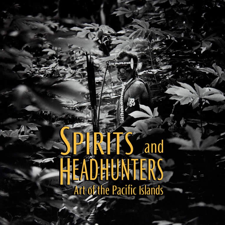 Spirits and Headhunters: Art of the Pacific Islands