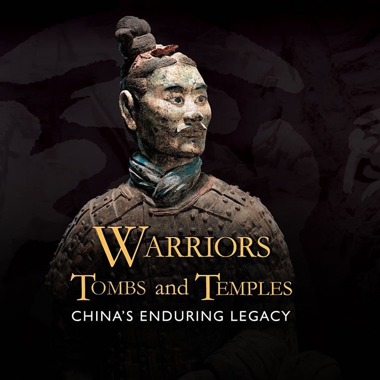 Warriors, Tombs and Temples: China's Enduring Legacy