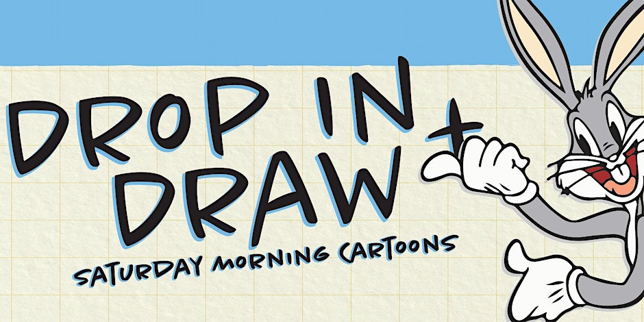 Saturday Morning Cartoons: Drop In and Draw!